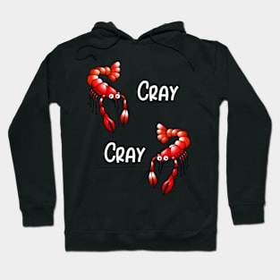 Cray Cray Hoodie